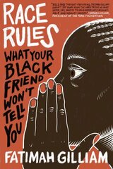 Race Rules: What Your Black Friend Wont Tell You hind ja info | Ühiskonnateemalised raamatud | kaup24.ee