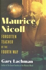 Maurice Nicoll: Forgotten Teacher of the Fourth Way hind ja info | Elulooraamatud, biograafiad, memuaarid | kaup24.ee