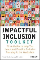 Impactful Inclusion Toolkit: 52 Activities to Help You Learn and Practice Inclusion Every Day in the Workplace цена и информация | Книги по социальным наукам | kaup24.ee