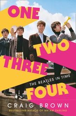 One Two Three Four: The Beatles in Time hind ja info | Elulooraamatud, biograafiad, memuaarid | kaup24.ee