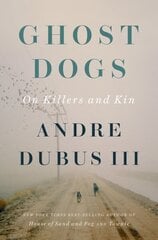 Ghost Dogs: On Killers and Kin цена и информация | Биографии, автобиогафии, мемуары | kaup24.ee