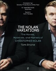 The Nolan Variations: The Movies, Mysteries, and Marvels of Christopher Nolan Main hind ja info | Kunstiraamatud | kaup24.ee