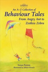 A-Z Collection of Behaviour Tales: From Angry Ant to Zestless Zebra hind ja info | Ühiskonnateemalised raamatud | kaup24.ee