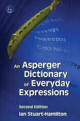 Asperger Dictionary of Everyday Expressions 2nd Revised edition цена и информация | Книги по социальным наукам | kaup24.ee