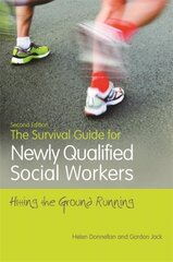 Survival Guide for Newly Qualified Social Workers, Second Edition: Hitting the Ground Running 2nd Revised edition цена и информация | Книги по социальным наукам | kaup24.ee