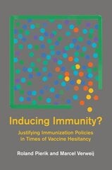 Inducing Immunity?: Justifying Immunization Policies in Times of Vaccine Hesitancy цена и информация | Самоучители | kaup24.ee