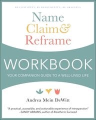 Name, Claim & Reframe Workbook: Your Companion Guide to a Well-Lived Life цена и информация | Самоучители | kaup24.ee