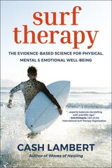 Surf Therapy: The Evidence-Based Science for Physical, Mental & Emotional Well-Being цена и информация | Самоучители | kaup24.ee