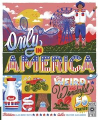 Only in America: The Weird and Wonderful 50 States цена и информация | Книги для подростков и молодежи | kaup24.ee