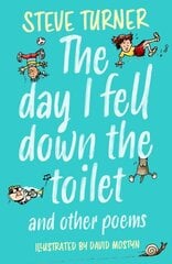 Day I Fell Down the Toilet and Other Poems 2nd edition цена и информация | Книги для подростков и молодежи | kaup24.ee