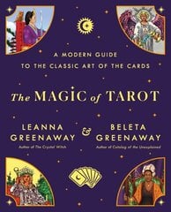 Magic of Tarot: A Modern Guide to the Classic Art of the Cards hind ja info | Eneseabiraamatud | kaup24.ee