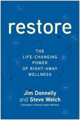 Restore: The Life-Changing Power of Right-Away Wellness цена и информация | Самоучители | kaup24.ee