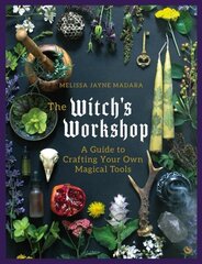 Witch's Workshop: A Guide to Crafting Your Own Magical Tools 0th New edition hind ja info | Eneseabiraamatud | kaup24.ee