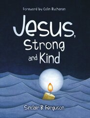 Jesus, Strong and Kind цена и информация | Книги для подростков и молодежи | kaup24.ee