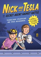 Nick and Tesla and the Secret Agent Gadget Battle: A Mystery with Gadgets You Can Build Yourself hind ja info | Noortekirjandus | kaup24.ee