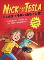 Nick and Tesla and the Super-Cyborg Gadget Glove: A Mystery with Gadgets You Can Build Yourself hind ja info | Noortekirjandus | kaup24.ee