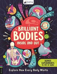 Brilliant Bodies Inside and Out: Explore How Every Body Works цена и информация | Книги для подростков и молодежи | kaup24.ee