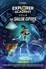 Explorer Academy Vela: The Sailor Cipher (Book 1) hind ja info | Noortekirjandus | kaup24.ee