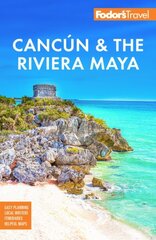 Fodor's Cancun & the Riviera Maya: With Tulum, Cozumel, and the Best of the Yucatn 7th New edition цена и информация | Путеводители, путешествия | kaup24.ee