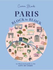 Paris, Block by Block: An Illustrated Guide to the Best of France's Capital цена и информация | Путеводители, путешествия | kaup24.ee