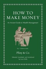 How to Make Money: An Ancient Guide to Wealth Management цена и информация | Самоучители | kaup24.ee