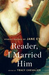 Reader, I Married Him: Stories Inspired by Jane Eyre цена и информация | Рассказы, новеллы | kaup24.ee