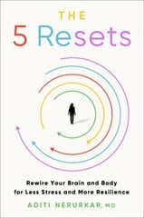 5 Resets: Rewire Your Brain and Body for Less Stress and More Resilience hind ja info | Eneseabiraamatud | kaup24.ee