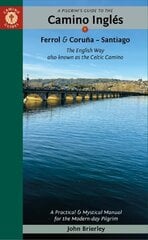 Pilgrim's Guide to the Camino IngléS: The English Way Also Known as the Celtic Camino 2nd Revised edition цена и информация | Путеводители, путешествия | kaup24.ee