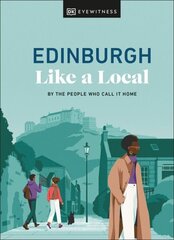 Edinburgh Like a Local: By the People Who Call It Home цена и информация | Путеводители, путешествия | kaup24.ee