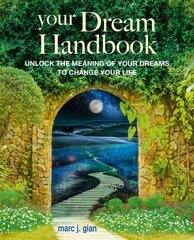 Your Dream Handbook: Unlock the Meaning of Your Dreams to Change Your Life цена и информация | Самоучители | kaup24.ee