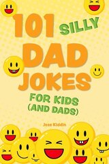 101 Silly Dad Jokes for Kids (and Dads) цена и информация | Книги для подростков и молодежи | kaup24.ee