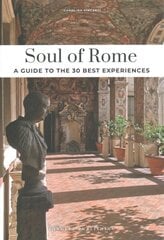 Soul of Rome Guide: 30 unforgettable experiences that capture the soul of Rome 2nd ed. цена и информация | Путеводители, путешествия | kaup24.ee