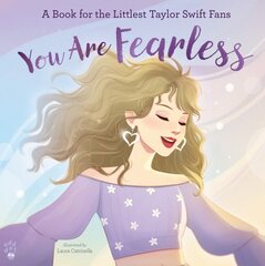 You Are Fearless: A Book for the Littlest Taylor Swift Fans цена и информация | Книги для подростков и молодежи | kaup24.ee