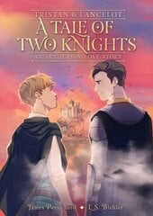 Tristan and Lancelot: A Tale of Two Knights цена и информация | Книги для подростков и молодежи | kaup24.ee