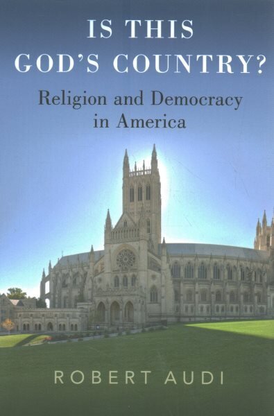 Is This God's Country?: Religion and Democracy in America цена и информация | Usukirjandus, religioossed raamatud | kaup24.ee