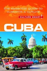 Cuba - Culture Smart!: The Essential Guide to Customs & Culture Revised edition цена и информация | Путеводители, путешествия | kaup24.ee