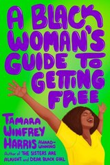 Black Woman's Guide to Getting Free hind ja info | Eneseabiraamatud | kaup24.ee