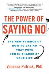 Power of Saying No: The New Science of How to Say No that Puts You in Charge of Your Life цена и информация | Самоучители | kaup24.ee