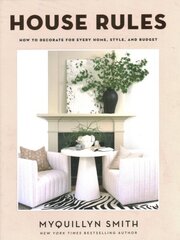 House Rules: How to Decorate for Every Home, Style, and Budget hind ja info | Eneseabiraamatud | kaup24.ee