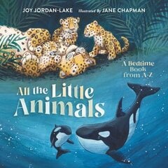 All the Little Animals: A Bedtime Book from A-Z hind ja info | Noortekirjandus | kaup24.ee