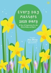 Every Day Matters 2025 Desk Diary: A Year of Inspiration for the Mind, Body and Spirit 0th New edition hind ja info | Eneseabiraamatud | kaup24.ee