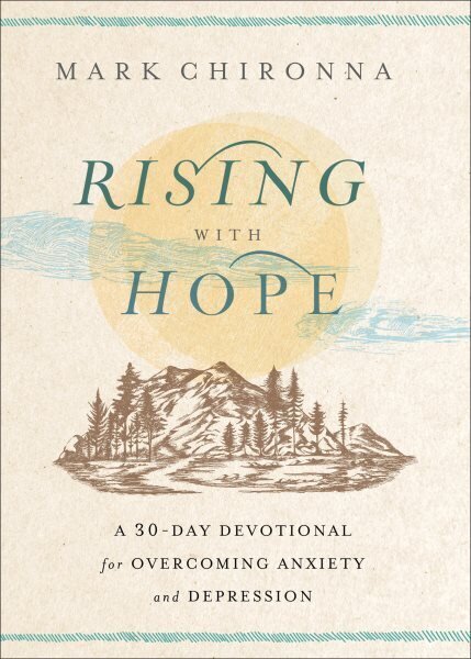 Rising with Hope: A 30-Day Devotional for Overcoming Anxiety and Depression цена и информация | Usukirjandus, religioossed raamatud | kaup24.ee