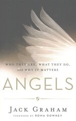 Angels Who They Are, What They Do, and Why It Matters цена и информация | Духовная литература | kaup24.ee