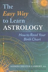 Easy Way to Learn Astrology: How to Read Your Birth Chart hind ja info | Eneseabiraamatud | kaup24.ee