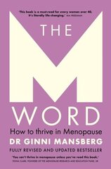 M Word: How to thrive in menopause; fully revised and updated bestseller hind ja info | Eneseabiraamatud | kaup24.ee