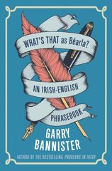 What's That as Béarla?: An Irish-English Phrasebook цена и информация | Путеводители, путешествия | kaup24.ee