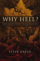 Why Hell?: Three Christian Views Critically Examined цена и информация | Духовная литература | kaup24.ee