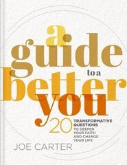 Guide to a Better You: 20 Transformative Questions to Deepen Your Faith and Change Your Life hind ja info | Usukirjandus, religioossed raamatud | kaup24.ee