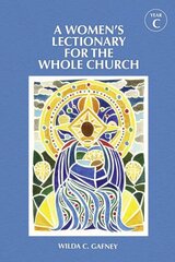 Women's Lectionary for the Whole Church Year C hind ja info | Usukirjandus, religioossed raamatud | kaup24.ee