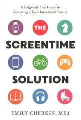 Screentime Solution: A Judgment-Free Guide to Becoming a Tech-Intentional Family hind ja info | Eneseabiraamatud | kaup24.ee